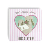 You're Going To Be A Big Sister Book - 6x6in