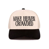 Make Heaven Crowded Black Trucker Hat